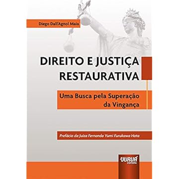 Capa do livro Direito e Justiça Restaurativa - Uma Busca pela Superação da Vingança - Prefácio da Juíza Fernanda Yumi Furukawa Hata