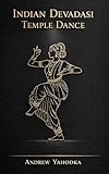 Indian Devadasi Temple Dance (Witch's Practice Book 77)