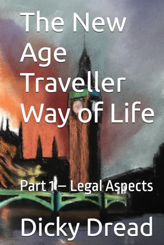 The New Age Traveller Way of Life: Part 1 – Legal Aspects