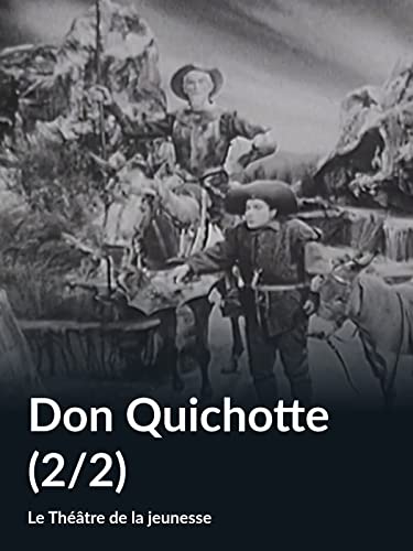 Don Quichotte (2/2) (Le Théâtre de la jeunesse)