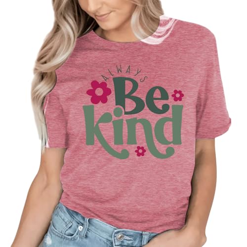 Image of Always Be Kind Shirt Kindness Shirt Be Kind Women T-Shirt Inspirational Quotes Tees Inspirational Tops