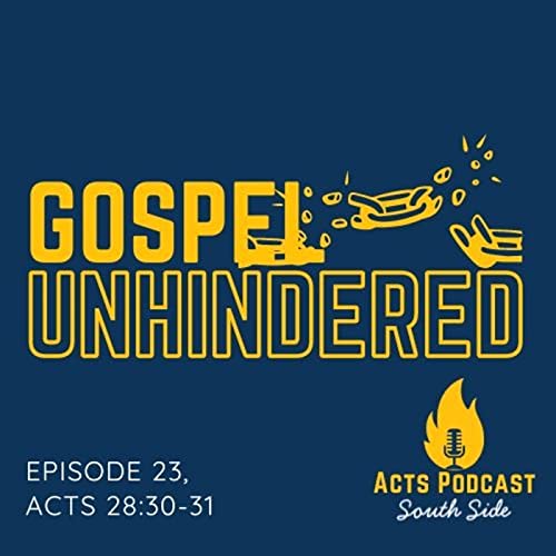 Episode 23 - Gospel Unhindered