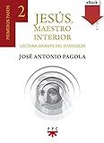 Jesús maestro interior 2: Lectura orante del evangelio (Fuera de Colección) (Spanish Edition)