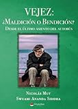 Vejez: &iquest;maldici&Atilde;&sup3;n o bendici&Atilde;&sup3;n? Desde el &Atilde;&ordm;ltimo asiento del autob&Atilde;&ordm;s Parte I (Spanish Edition)