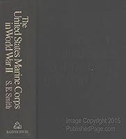 The United States Marine Corps in World War II; the One-Volume History, From Wake to Tsingtao, By the Men Who Fought in the Pacific and By B000KNAJI0 Book Cover