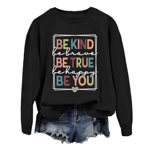 Be Kind Sweatshirt Women Be True Be You Printed Graphic Teacher Long Sleeve Shirt Cute Teach Life Fall Pullover Tops2