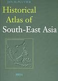 Historical Atlas of South-East Asia (Handbook of Oriental Studies. Section 3 Southeast Asia)