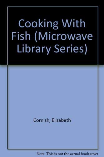 Cooking With Fish (Microwave Library Series)      Hardcover – January 1, 1987