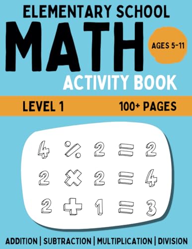Elementary Math Activity Book: Addition, Subtraction, Multiplication, and Division | Fun Educational Workbook for Kids | Learning Activities for 5-11 Year Olds (BrightPath Elementary Math Workbook)