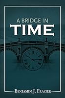 A Bridge In Time 1505526892 Book Cover