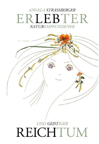 Erlebter naturempfundener und geistiger Reichtum Erlebter naturempfundener und geistiger Reichtum
