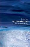 Humanism: A Very Short Introduction (Very Short Introductions)