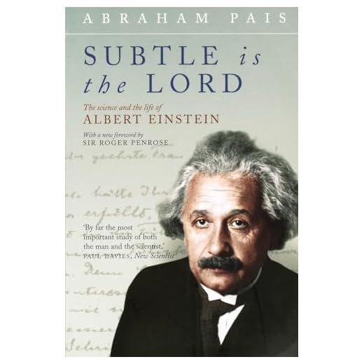 Subtle is the Lord: The Science and the Life of Albert Einstein