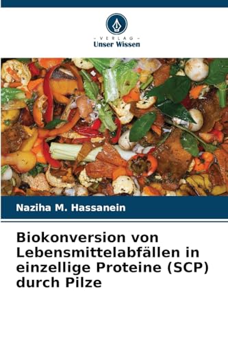 Biokonversion von Lebensmittelabfällen in einzellige Proteine (SCP) durch Pilze: DE