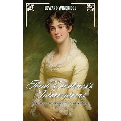 Aunt Gardiner&rsquo;s Interventions