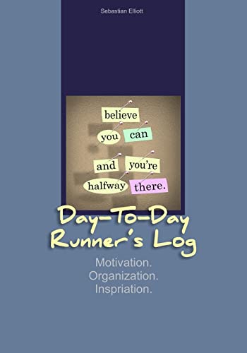 Day-to-Day Runner's Log: Motivation. Organizati... 1507751508 Book Cover