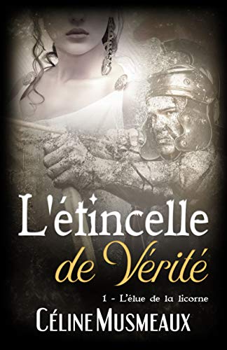 Télécharger L'étincelle de Vérité: 1 – L'élue de la licorne Livre PDF Gratuit