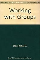 Working with Groups B000O7O10Y Book Cover