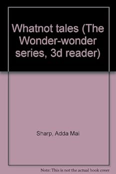 Hardcover Whatnot tales (The Wonder-wonder series, 3d reader) Book
