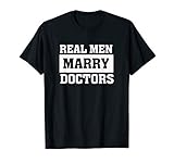 Real Men Marry Doctors Proud Husband of Wife Spouse T-Shirt