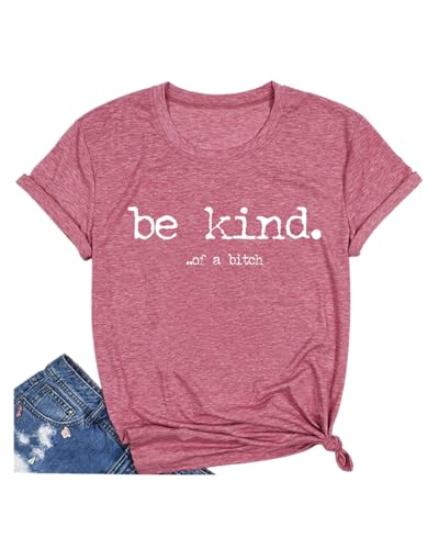 Qrupoad Womens Be Kind of A Bitch Tshirt Funny Saying Sarcastic Gifts Graphic Tees Shirt Pink