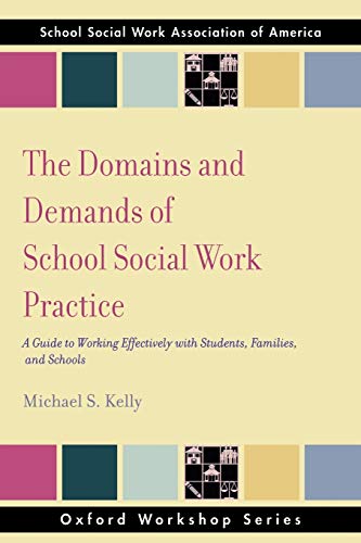 The Domains And Demands Of School Social Work Practice: A Guide To Working Effectively With Students, Families And Schools (Sswaa Workshop Series) #TOP2