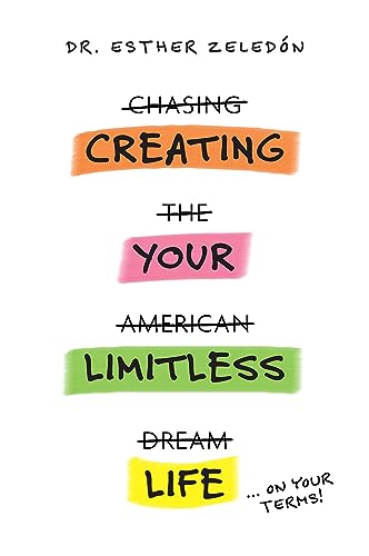 CREATING YOUR LIMITLESS LIFE: …On Your Terms