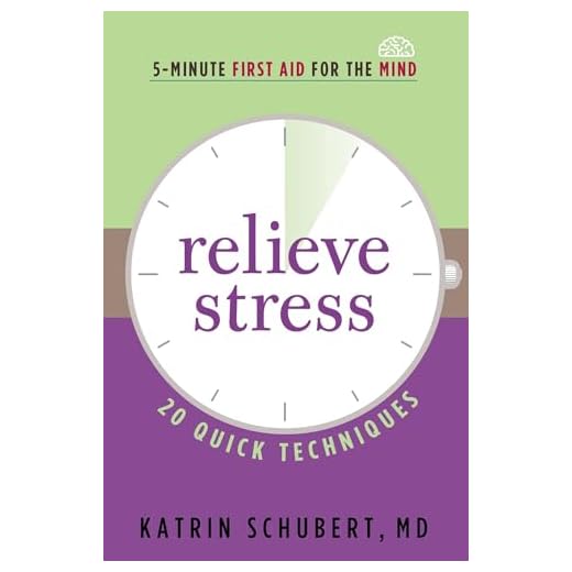 Relieve Stress: 20 Quick Techniques (5-Minute First Aid for the Mind)