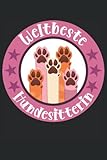 Weltbeste Hundesitterin: Notizbuch LINIERT | Ein lustiges Notizbuch für die Hundebetreuung und Hundebetreuerin | Das witzige Notizbuch eignet sich für die Notizen im Alltag