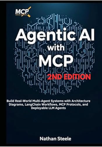 Agentic AI with MCP, Second Edition: Build Real-World Multi-Agent...