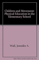 Children & Movement: Physical Education in the Elementary School 0697000680 Book Cover