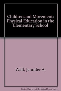 Children & Movement: Physical Education in the Elementary School