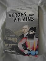 Heroes and Villains: The amazing untold story of the founders of Cascade Brewery, Australia's oldest brewery 0646910469 Book Cover