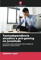 Toxicodependência alcoólica e pré-gaming na juventude 6205260956 Book Cover