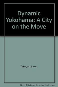Hardcover Dynamic Yokohama: A City on the Move Book