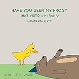Have You Seen My Frog: ¿Haz Visto A Mi Rana?: A Bilingual Story (Duck Tales)