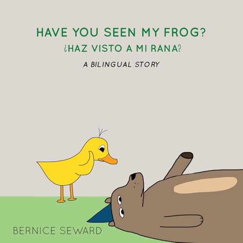 Have You Seen My Frog: ¿Haz Visto A Mi Rana?: A Bilingual Story (Duck Tales)