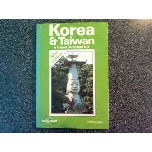 Korea and Taiwan a Travel Su (R) (Lonely Planet Korea: Travel Survival Kit)
