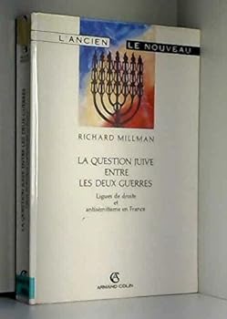 La question juive entre les deux guerres: Ligues de droite et antisemitisme en France (L'ancien et le nouveau)