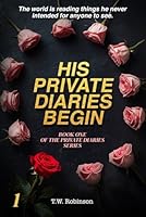 His Private Diaries Begin 1969732016 Book Cover