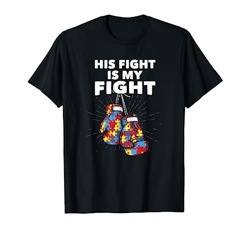 His Fight Is My Fight Autism Awareness Boxing Boxer T-Shirt