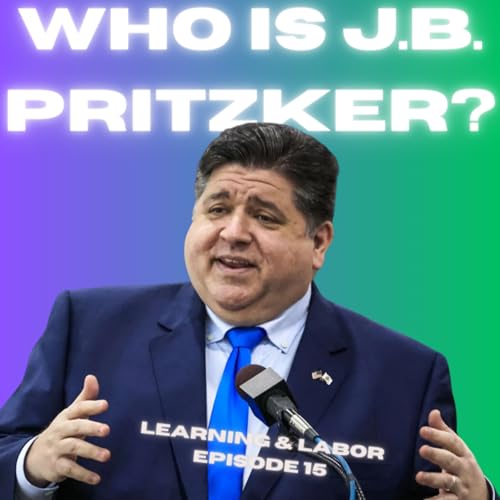 Episode 15 - Who is J.B. Pritzker?
