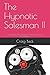 Produktbild The Hypnotic Salesman II: The World's Most Powerful Sales Persuasion Techniques