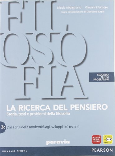  Ricerca del pensiero. Vol 3C: Dalla crisi della modernità agli sviluppi più recenti. Per le Scuole superiori. Con espansione online