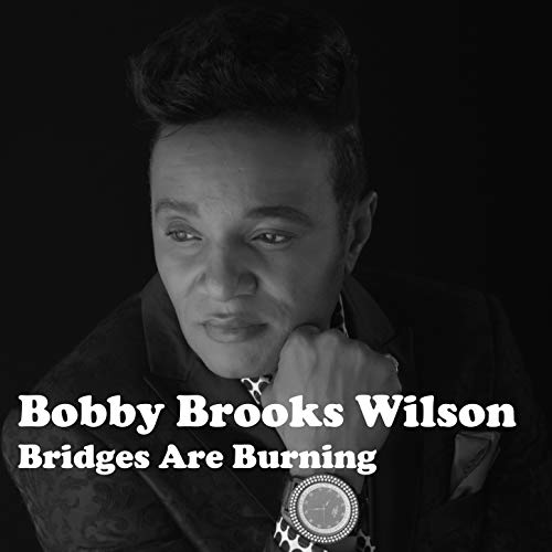 Bridges Are Burning by Bobby Brooks Wilson on Amazon Music