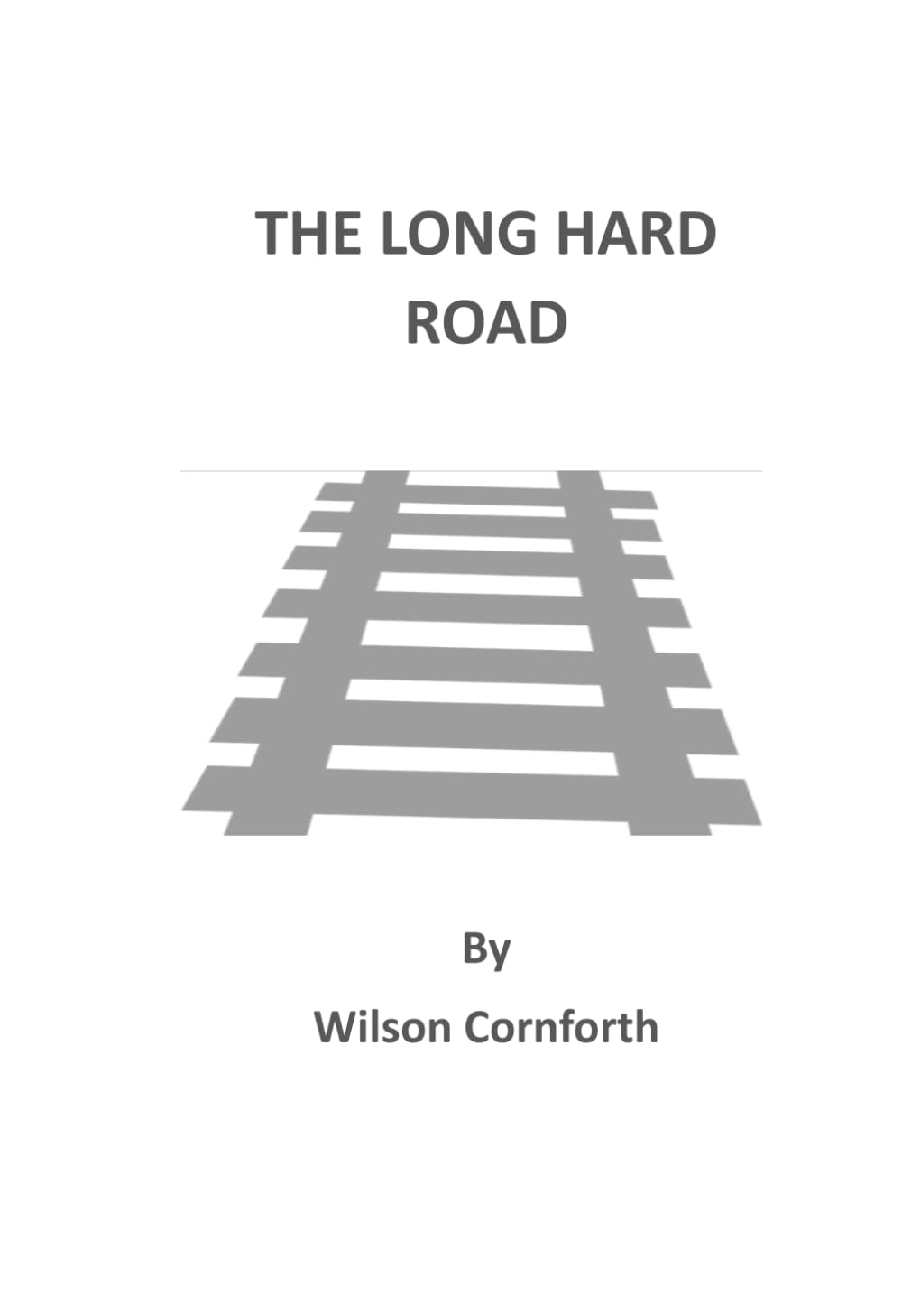 The Long Hard Road: The story of Darlington Railwaymen and the struggle for Social Justice