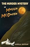 The Murder Mystery of Mattie McDuffie (Bollenbacher Street Mysteries)
