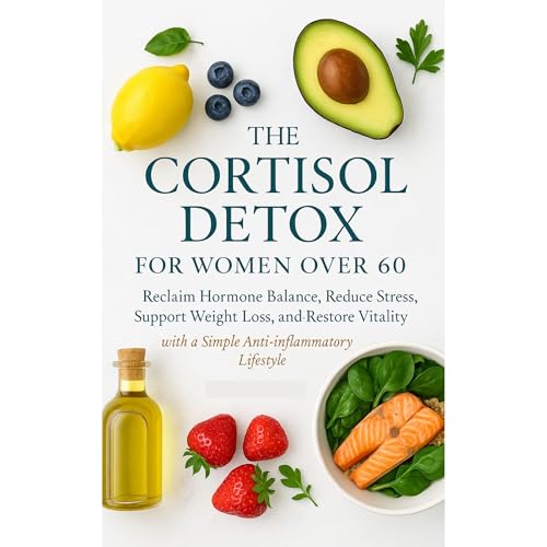 The Cortisol Detox for Women Over 60: Reclaim Hormone Balance, Reduce Stress, Boost Energy, Support Weight Loss, and Restore Vitality with a Simple Anti-Inflammatory Lifestyle Audiolibro Por Priscilla Davis arte de portada