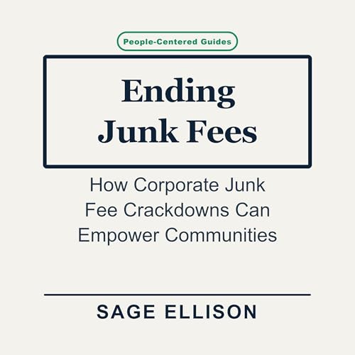 Ending Junk Fees Audiolibro Por Sage Ellison arte de portada