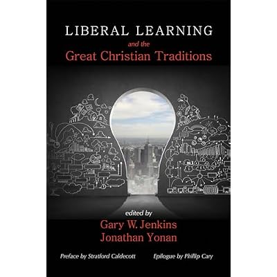Liberal Learning and the Great Christian Traditions